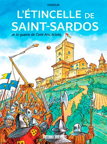 L'Étincelle De Saint-Sardos... Et La Guerre De Cen (9782817706924-front-cover)
