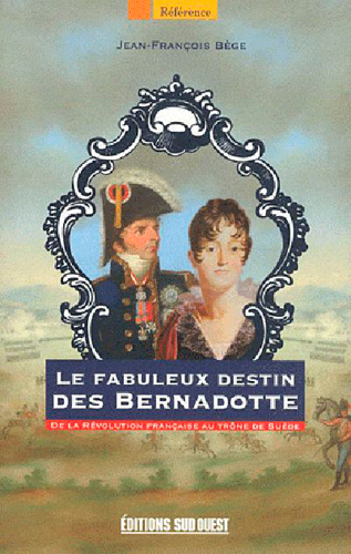 Fabuleux Destin Des Bernadotte (Le) (9782817701653-front-cover)