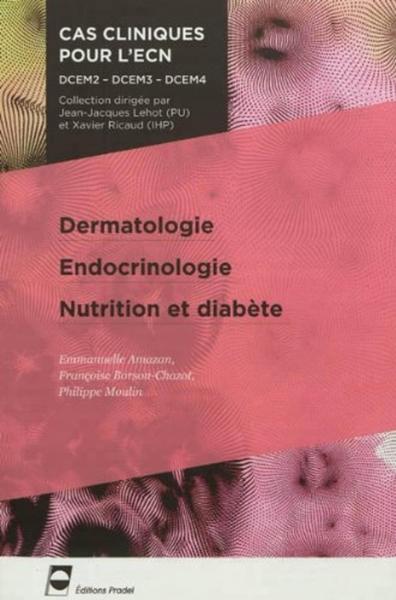 Dermatologie - Endocrinologie - Nutrition et diabète, DCEM2 - DCEM3 - DCEM4. (9782361100216-front-cover)