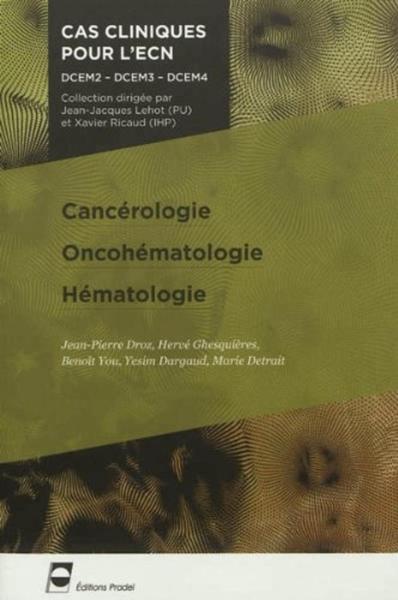 Cancérologie - Oncohématologie - Hématologie, DCEM2 - DCEM3 - DCEM4. (9782361100209-front-cover)