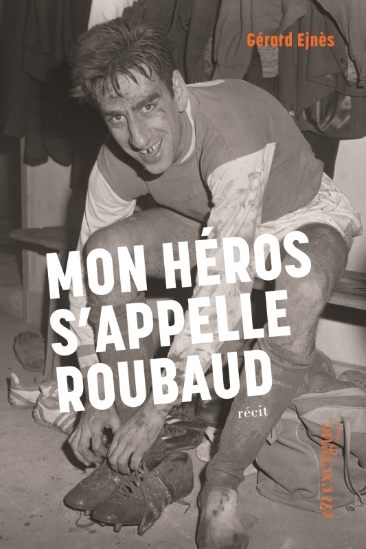 Mon héros s'appelle Roubaud (9791097469771-front-cover)