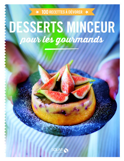 Desserts minceur pour les gourmands - 100 recettes à dévorer (9782263072444-front-cover)