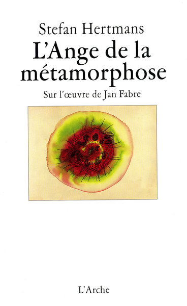 L’Ange de la métamorphose - Sur l’œuvre de Jan Fabre (9782851815361-front-cover)