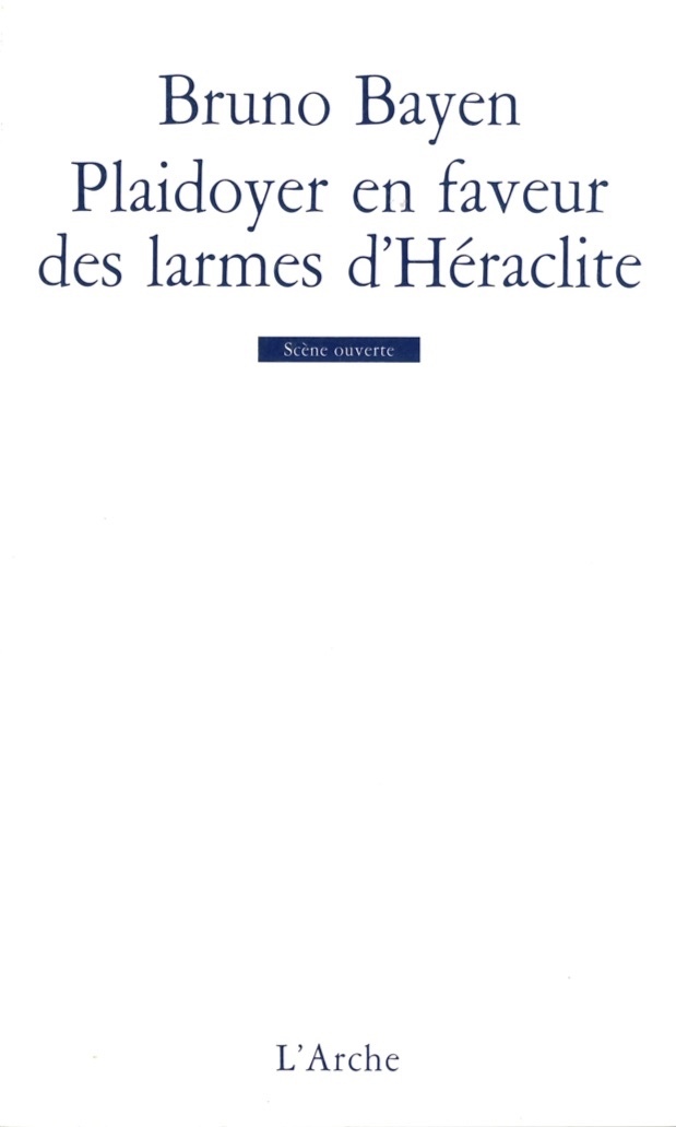 Plaidoyer en faveur des larmes d'Héraclite (9782851815422-front-cover)