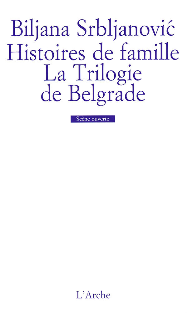 Histoires de famille / La Trilogie de Belgrade (9782851815040-front-cover)