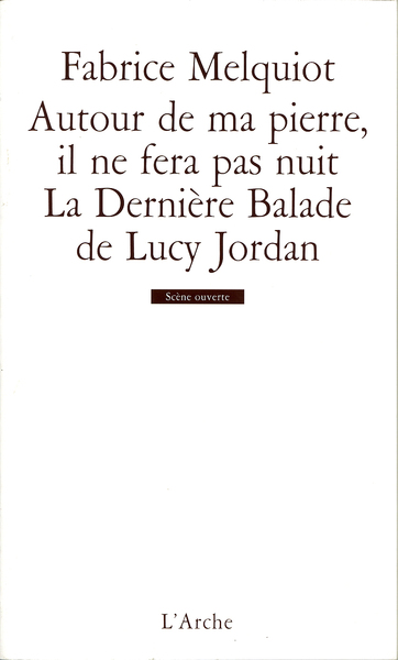 Autour de ma pierre, il ne fera pas nuit / La Dernière Balade de Lucy Jordan (9782851815385-front-cover)