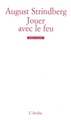 Jouer avec le feu (9782851813886-front-cover)