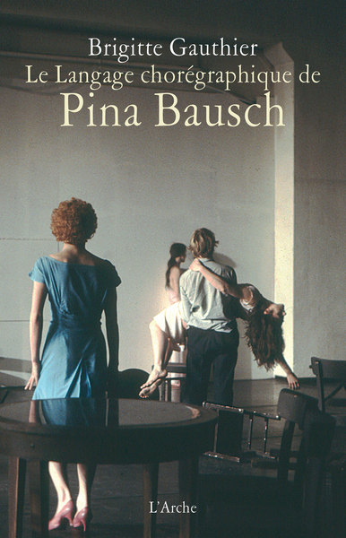 Le Langage chorégraphique de Pina Bausch (9782851816894-front-cover)
