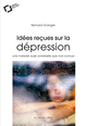 Idées reçues sur la dépression, une maladie aussi universelle que mal connue (9791031803432-front-cover)