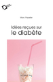 Idées reçues sur le diabète (9791031803777-front-cover)