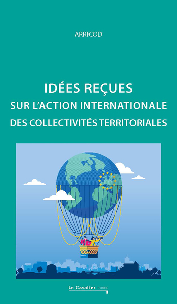 Idées reçues sur l'action internationale des collectivités terriroriales (9791031807386-front-cover)
