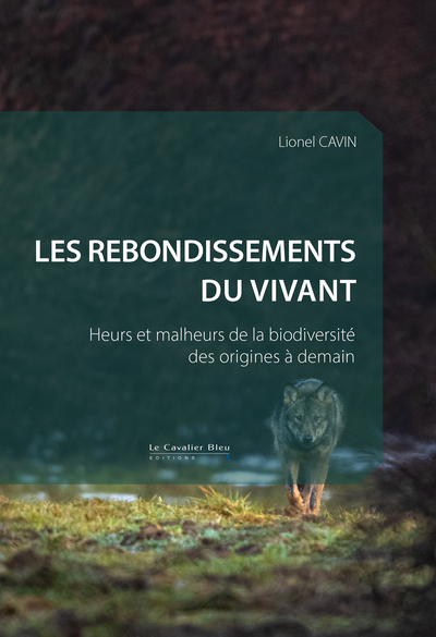 Les rebondissements du vivant, Heurs et malheurs de la biodiversité des origines à demain (9791031807720-front-cover)