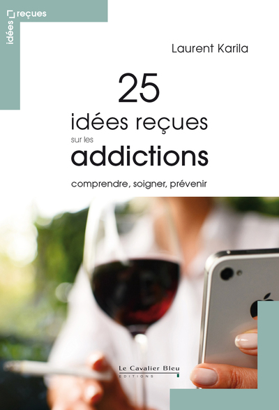 25 IDEES RECUES SUR LES ADDICTIONS (9791031802145-front-cover)