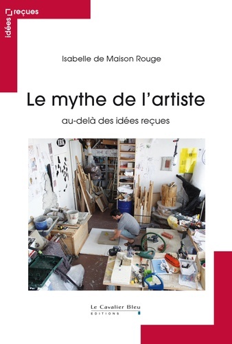 Le mythe de l'artiste, au-delà des idées reçues (9791031802251-front-cover)