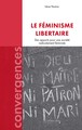 Le Féminisme libertaire, Des apports pour une société radicalement féministe (9791031806754-front-cover)