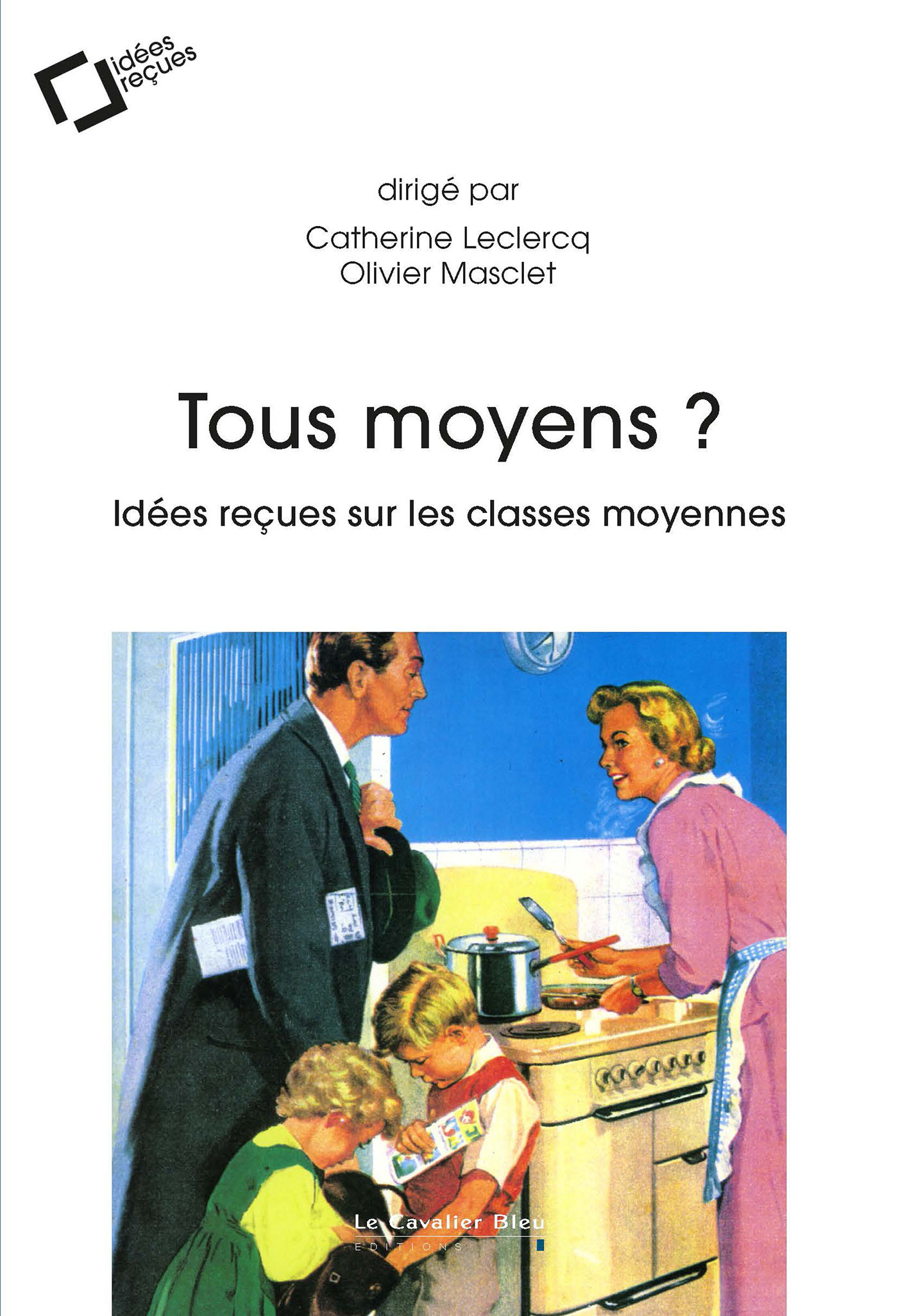 Tous moyens ?, Idées reçues sur les classes moyennes (9791031807799-front-cover)