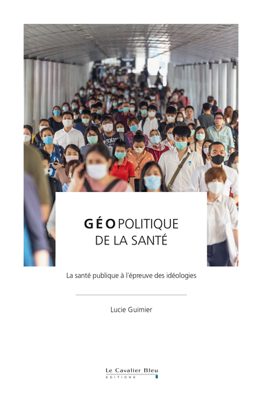 Géopolitique de la santé, La santé publique à l'épreuve des idéologies (9791031804804-front-cover)