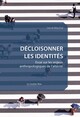Décloisonner les identités, Essai sur les enjeux anthropologiques de l'altérité (9791031806600-front-cover)