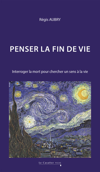 Penser la fin de vie, Interroger la mort pour chercher un sens à la vie (9791031806914-front-cover)