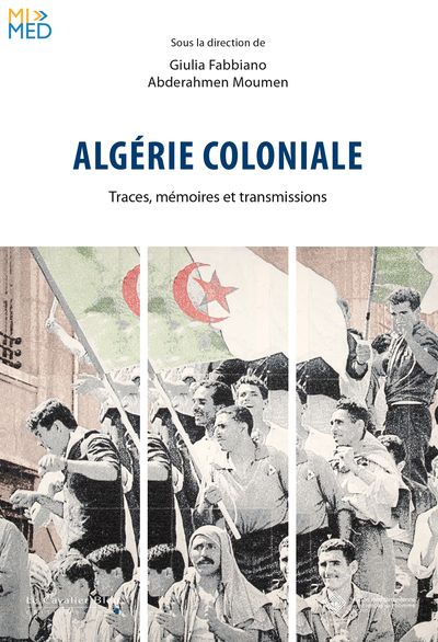 Algérie coloniale, Traces, mémoires et transmissions (9791031805054-front-cover)