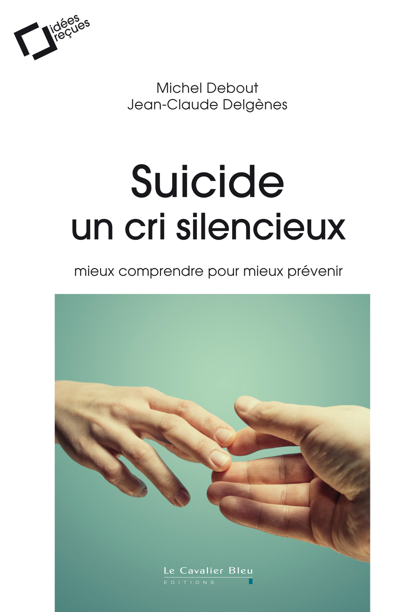 Le suicide, un cri silencieux, mieux comprendre pour mieux prévenir (9791031803401-front-cover)