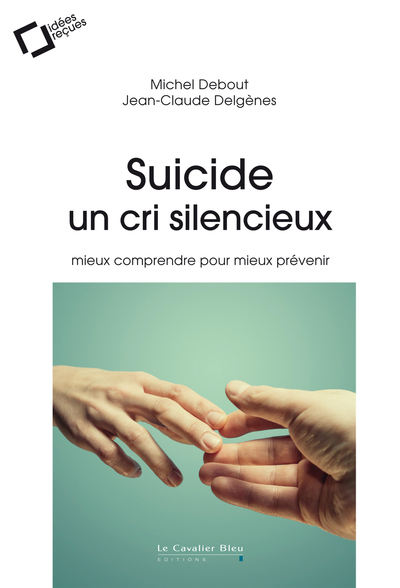 Le suicide, un cri silencieux, mieux comprendre pour mieux prévenir (9791031803401-front-cover)