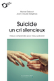 Le suicide, un cri silencieux, mieux comprendre pour mieux prévenir (9791031803401-front-cover)