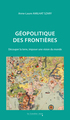 Géopolitique des frontières, Découper la terre, imposer une vision du monde (9791031807898-front-cover)