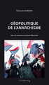 Géopolitique de l'anarchisme, Vers un nouveau moment libertaire - Nouvelle édition (9791031808352-front-cover)