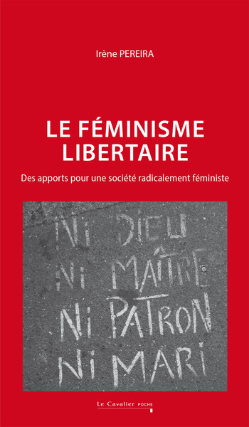 Le féminisme libertaire, Des apports pour une société radicalement féministe - 2e édition (9791031808284-front-cover)