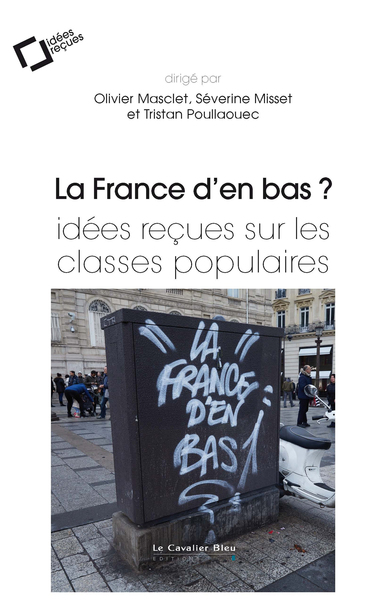 La France d'en bas ?, idées reçues sur les classes populaires (9791031803739-front-cover)