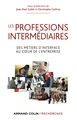 Les professions intermédiaires - Des métiers d'interface au coeur de l'entreprise, Des métiers d'interface au coeur de l'entr (9782200280642-front-cover)