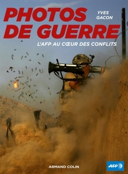 Photos de guerre. L'AFP au coeur des conflits, L'AFP au coeur des conflits (9782200294625-front-cover)