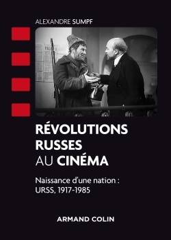 Révolutions russes au cinéma - Naissance d'une nation : URSS, 1917-1985, Naissance d'une nation : URSS, 1917-1985 (9782200286361-front-cover)