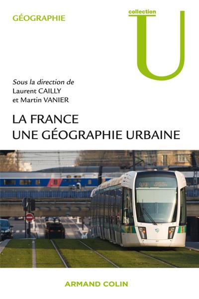 La France - Une géographie urbaine, Une géographie urbaine (9782200255794-front-cover)
