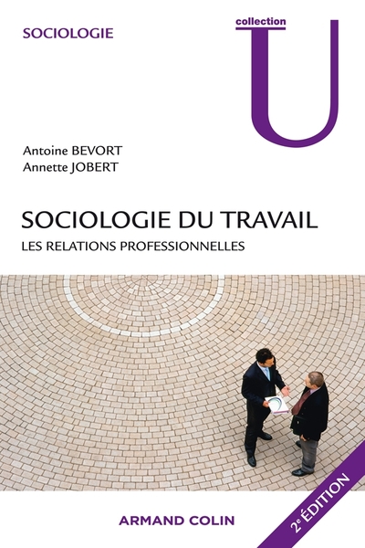 Sociologie du travail - 2e éd. - Les relations professionnelles, Les relations professionnelles (9782200249588-front-cover)