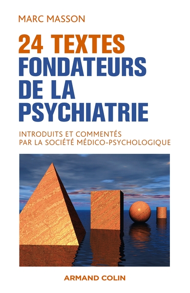 24 textes fondateurs de la psychiatrie, Introduits et commentés par la Société Médico-Psychologique (9782200287801-front-cover)