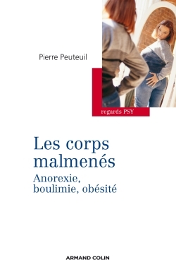 Les corps malmenés - Anorexie, boulimie, obésité, Anorexie, boulimie, obésité (9782200283186-front-cover)