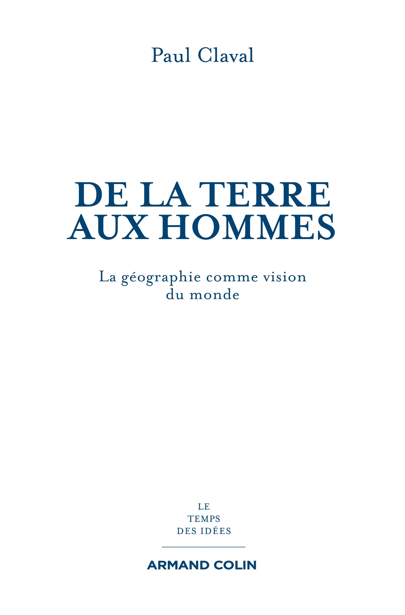 De la Terre aux Hommes, La géographie comme vision du monde (9782200274580-front-cover)