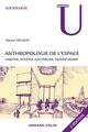 Anthropologie de l'espace, Habiter, fonder, distribuer, transformer (9782200248154-front-cover)