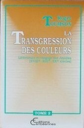 La transgression des couleurs, Littérature et langage des Antilles (XVIIIe, XXe siècles) - 2 volumes (9782876790582-front-cover)