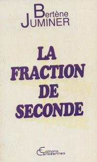 La fraction de seconde, roman guyanais (9782876790605-front-cover)