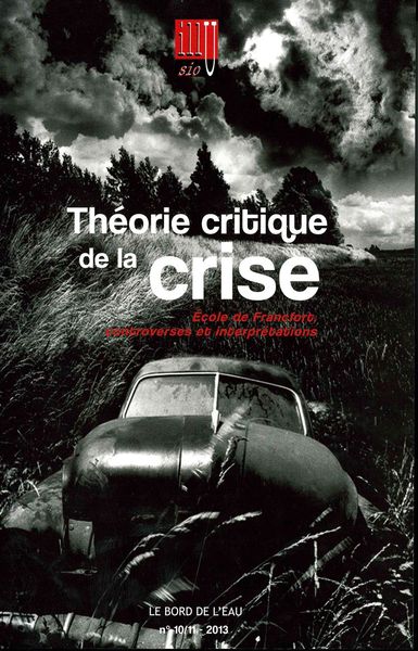Théorie Critique de la Crise, Ecole de Francfort,Controverses... (9782356872647-front-cover)