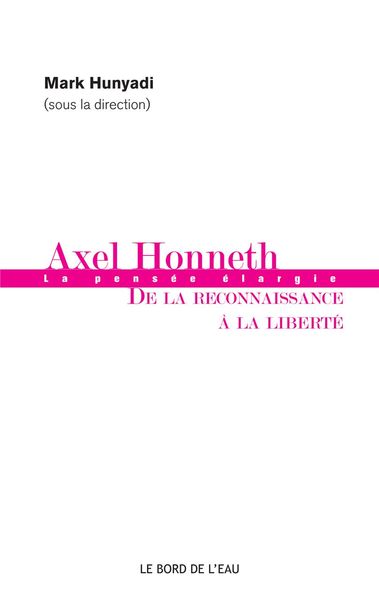 Axel Honneth, De la Reconnaissance a la Liberté (9782356873521-front-cover)