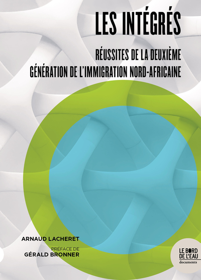 Les intégrés, Réussites de la deuxième génération de l’immigration nord-africaine (9782356879615-front-cover)