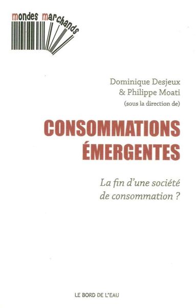 Consommations Emergentes, La Fin d'une Société de Consommation ? (9782356874412-front-cover)