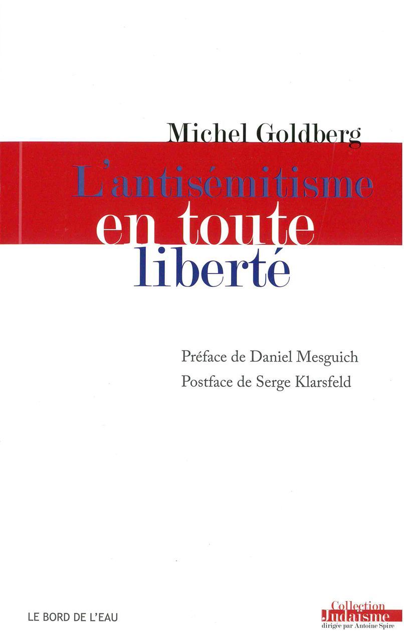 L' Antisémitisme en Toute Liberté, Comment un Discours d'Haine Envahit... (9782356873378-front-cover)