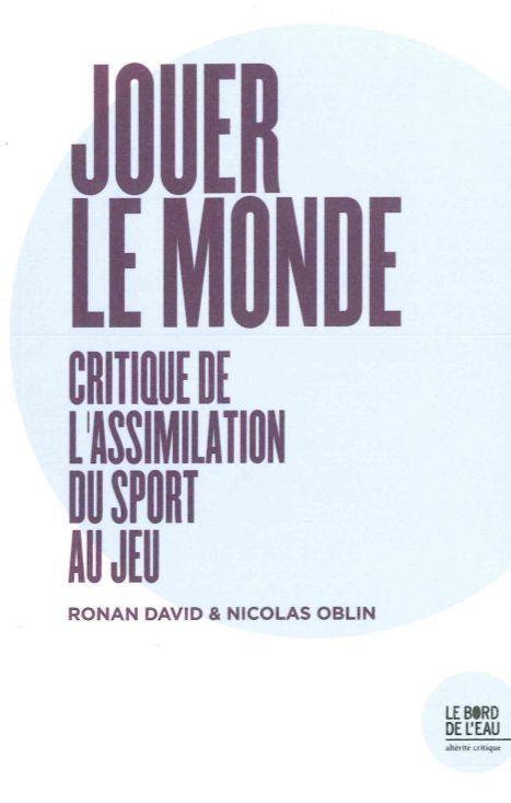 Jouer le Monde, Critique de l'Assimilation du Sport.... (9782356875341-front-cover)