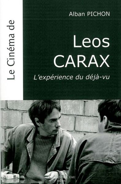 Le Cinéma de Leos Carax, L'Experience du Deja-Vu (9782356870247-front-cover)