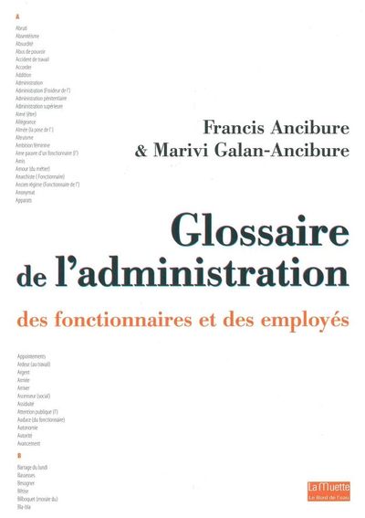 Glossaire de l'Administration,Des Fonctionnaires Et..., Des Fonctionnaires et des Employes (9782356872883-front-cover)